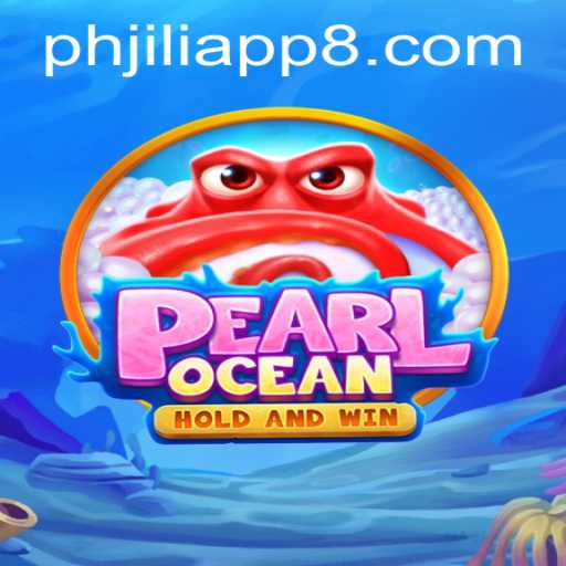 Discover the Exciting World of PearlOcean on the PHJili App